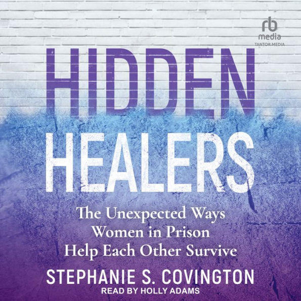 Hidden Healers: The Unexpected Ways Women in Prison Help Each Other Survive