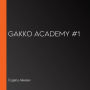 Gakko Academy #1