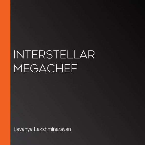 Interstellar MegaChef