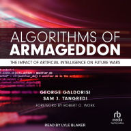 Algorithms of Armageddon: The Impact of Artificial Intelligence on Future Wars