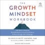 The Growth Mindset Workbook: CBT Skills to Help You Build Resilience, Increase Confidence, and Thrive through Life's Challenges