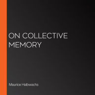 On Collective Memory