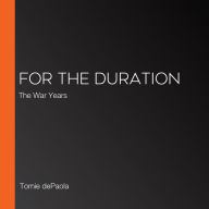 For the Duration: The War Years