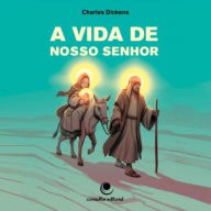 A Vida de Nosso Senhor