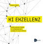 KI Exzellenz: Erfolgsfaktoren im Management jenseits des Hypes. Zukunftstechnologien verstehen und künstliche Intelligenz erfolgreich in der Arbeitswelt nutzen.