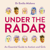 Under the Radar: An Essential Guide to Autism and Girls