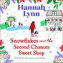 Snowflakes Over the Second Chances Sweet Shop: A BRAND NEW festive instalment in a candy-sweet romance series from Hannah Lynn for Christmas 2024