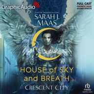House of Sky and Breath (1 of 2) [Dramatized Adaptation]: Crescent City 2