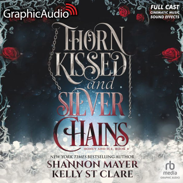 Thorn Kissed and Silver Chains [Dramatized Adaptation]: Honey and Ice 4