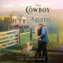 The Cowboy Who Looked Again: Second Chance Romance & Small Town Saga