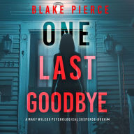 One Last Goodbye (The Governess-Book 4): An absolutely gripping psychological thriller packed with twistsA gripping psychological thriller that will keep you hooked with stunning twists: Digitally narrated using a synthesized voice