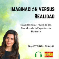 Imaginación versus Realidad: Navegando a Través de los Mundos de la Experiencia Humana