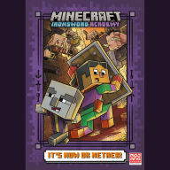 It's Now or Nether! (Minecraft Ironsword Academy #2)