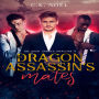 The Dragon Assassin's Mates: The High Garden Dragons 4