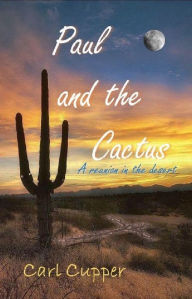 Paul and the Cactus: A reunion in the desert