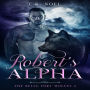 Robert's Alpha: The Belle Fort Wolves 2