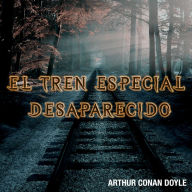 El Tren Especial Desaparecido