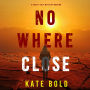 Nowhere Close (A Harley Cole FBI Suspense Thriller-Book 12)