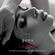 Les Gens Idéaux (Un thriller psychologique avec Jessie Hunt, tome 27): Digitally narrated using a synthesized voice