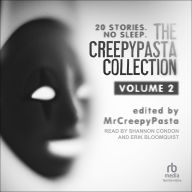 The Creepypasta Collection, Volume 2: 20 Stories. No Sleep.