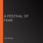 A Festival of Fear