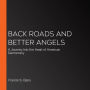 Back Roads and Better Angels: A Journey Into the Heart of American Democracy