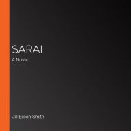 Sarai: A Novel