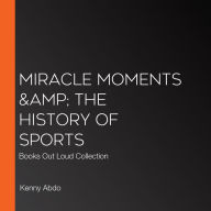 Miracle Moments & the History of Sports: Books Out Loud Collection