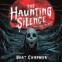 The Haunting Silence: Echoes From The Abyss
