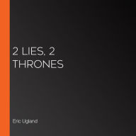 2 Lies, 2 Thrones