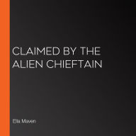 Claimed by the Alien Chieftain