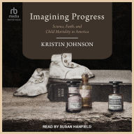 Imagining Progress: Science, Faith, and Child Mortality in America