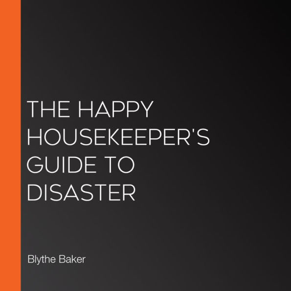 The Happy Housekeeper's Guide to Disaster