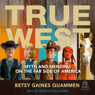 True West: Myth and Mending on the Far Side of America