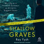 Shallow Graves: My life as a Forensic Scientist on Britain's Biggest Cases