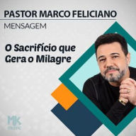 O Sacrifício Que Gera o Milagre