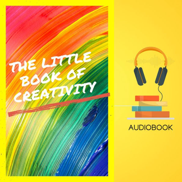The Little Book of Creativity