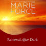 Renewal After Dark