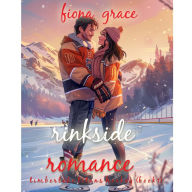 Rinkside Romance (A Timberlake Titans Hockey Romance-Book 1): Digitally narrated using a synthesized voice