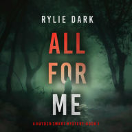 All For Me (A Hayden Smart FBI Suspense Thriller-Book 1): Digitally narrated using a synthesized voice