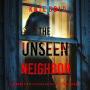 The Unseen Neighbor (A Barren Pines Psychological Suspense-Book #1): An absolutely engrossing psychological thriller packed with twists you'll never see coming: Digitally narrated using a synthesized voice