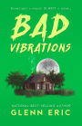 Bad Vibrations: N/A