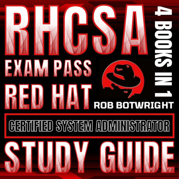 RHCSA Exam Pass: Red Hat Certified System Administrator Study Guide