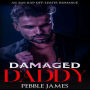 Damaged Daddy: An Age Gap Off Limits Romance