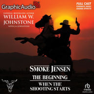 When The Shooting Starts [Dramatized Adaptation]: Smoke Jensen, The Beginning 4