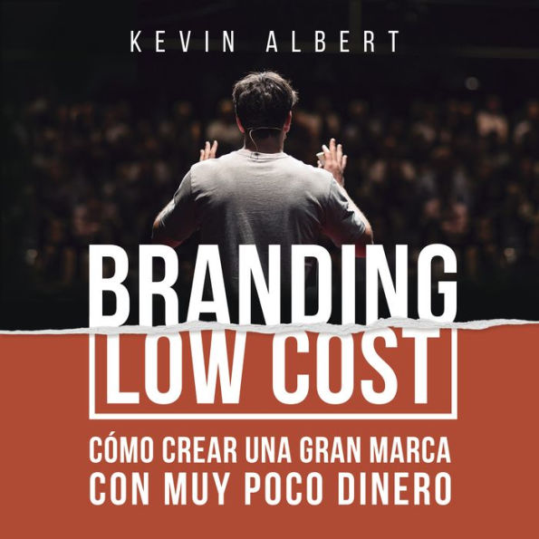 Branding Low Cost: Cómo crear una gran marca con muy poco dinero