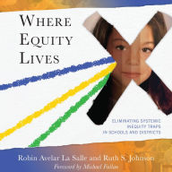 Where Equity Lives: Eliminating Systemic Inequity Traps in Schools and Districts