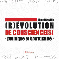 (R)évolution de conscience(s) - Politique et spiritualité