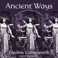 Ancient Ways: Reclaiming the Pagan Tradition