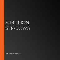 A Million Shadows